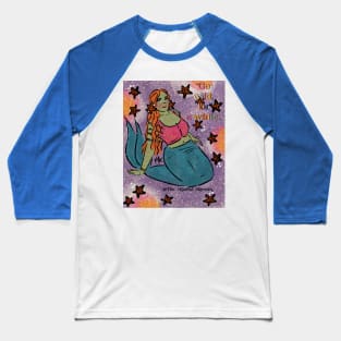 Go wild for a while alien mermaid Baseball T-Shirt